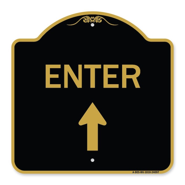 Signmission Designer Series Enter Enter W/ Up Arrow, Black & Gold Aluminum Sign, 18" x 18", BG-1818-24097 A-DES-BG-1818-24097 - main